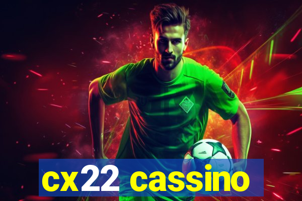 cx22 cassino